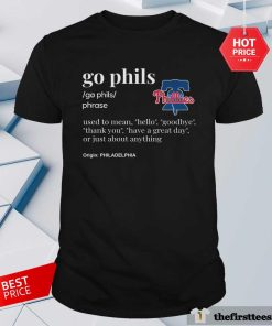 Top Philadelphia Phillies Baseball Go Phils Means Anything T-Shirt