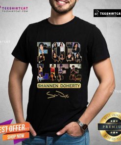 Top Shannen Doherty For Life T-Shirt