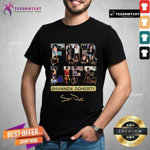 Top Shannen Doherty For Life T-Shirt