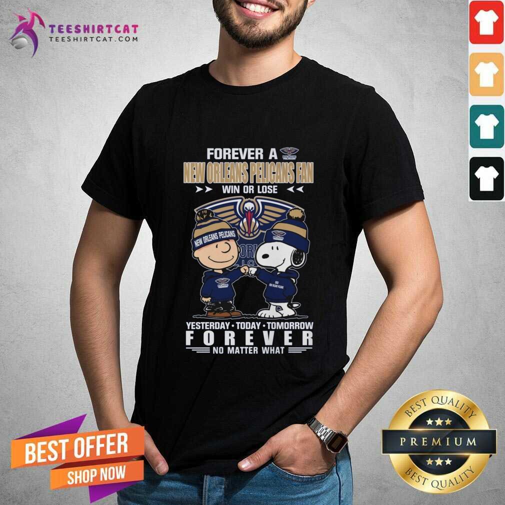 Shirt Awesome A New Orleans Pelicans Fan Yesterday Today Tomorrow Forever T-Shirt