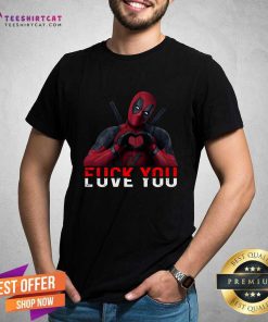 Awesome Deadpool Fuck You Love You T-Shirt
