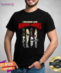 Awesome I Freaking Love Horror Movies T-Shirt