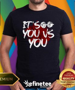 Awesome It's You Vs You Gym Workout Motivation T-Shirt