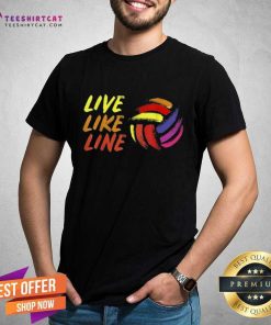 Awesome Live Like Line Volleyball T-Shirt