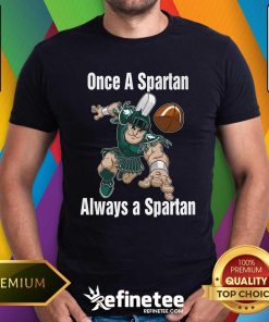 Awesome Michigan State University Football Once A Spartan Always T-Shirt