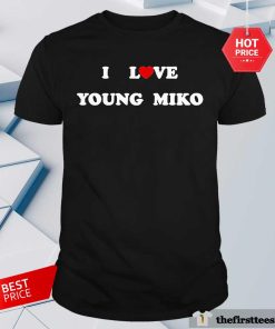 Awesome Mikorill I Love Young Miko T-Shirt
