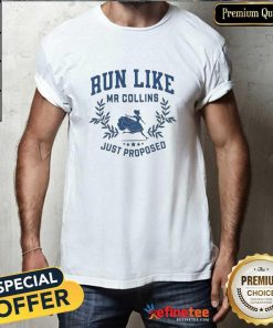 Awesome Run Like Mr Collins Just Proposed Teacher T-Shirt