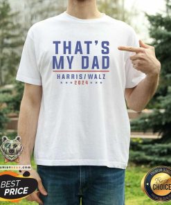Awesome That’s My Dad Kamala Harris Tim Walz 2024 T-Shirt