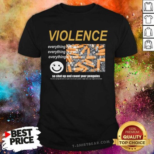 Awesome Violence Everything Is Trash T-Shirt