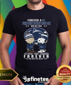 Funny A Penn State Nittany Lions Fan Yesterday Today Tomorrow Forever T-Shirt