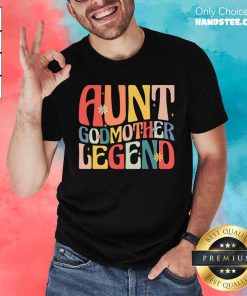 Funny Cute Aunt Godmother Legend T-Shirt