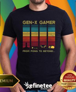 Funny Gen-X Gamer From Pong To Beyond T-Shirt