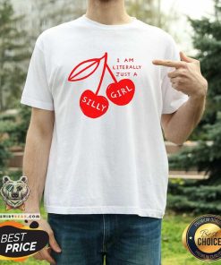 Funny Literally Just A Silly Girl T-Shirt