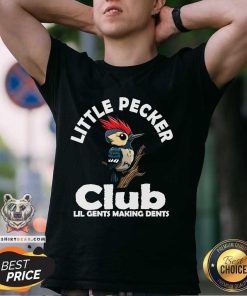 Funny Little Pecker Club Lil Gents Making Dents Woodpecker T-Shirt