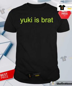 Funny Mom Nicole Wearing Yuki Is Brat T-Shirt