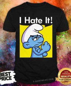 Funny The Smurfs I Hate It T-Shirt