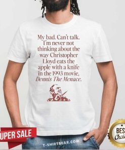Funny Thinking About The Way Christopher Lloyd Eats The Apple T-Shirt