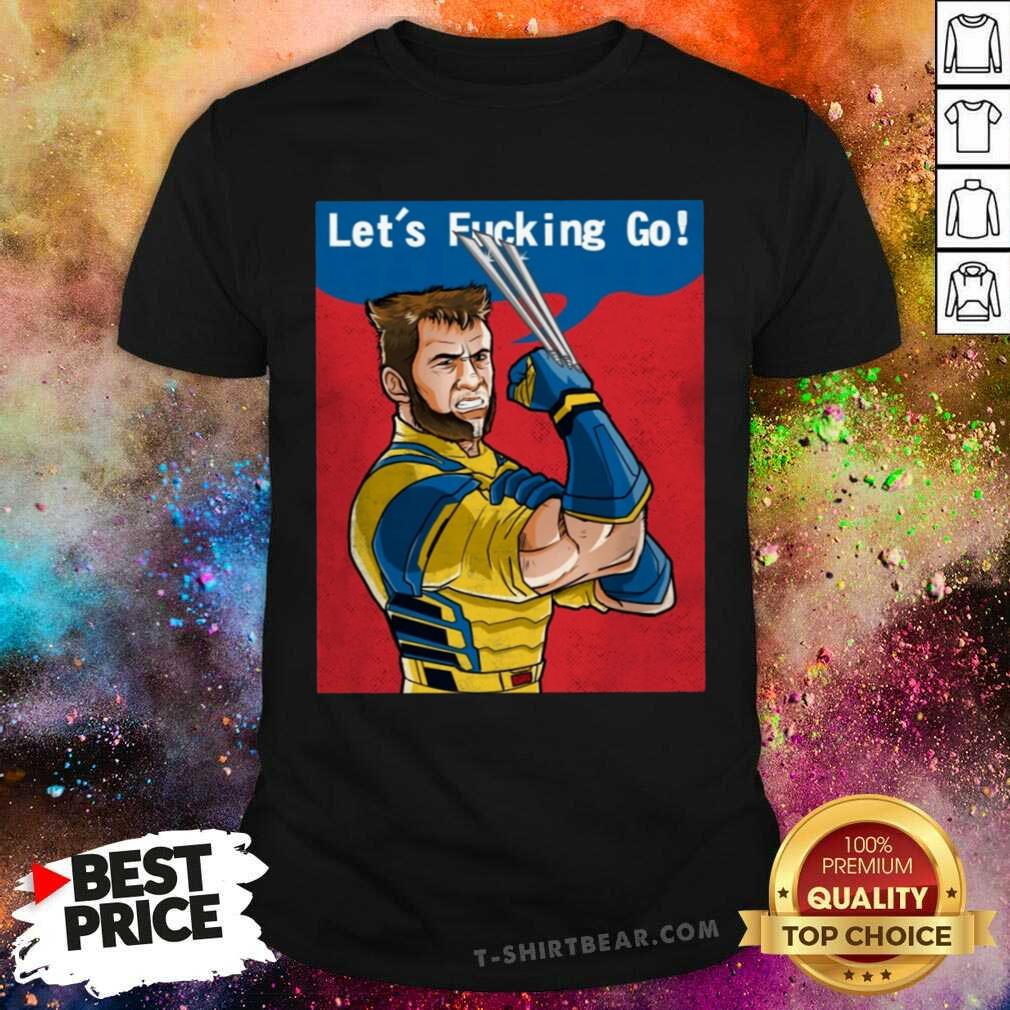 Shirt Funny Wolverine Let's Fucking Go T-Shirt