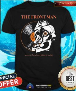 Funny Zack Sabre Jr The Frontman No One Is Bored T-Shirt