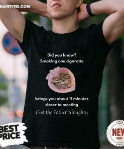 Good 11 Minutes Closer To God Father Almighty T-Shirt