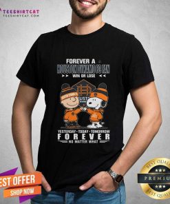 Good A Houston Dynamo FC Fan Yesterday Today Tomorrow Forever T-Shirt