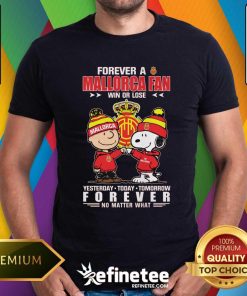 Good A Mallorca Fan Yesterday Today Tomorrow Forever T-Shirt
