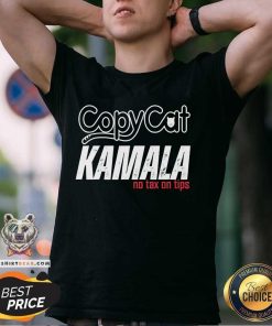 Good Copycat Kamala No Tax On Tips T-Shirt