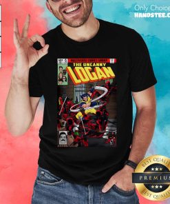 Good Deadpool And Wolverine The Uncanny Logan T-Shirt