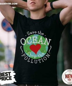 Good Environment Save The Ocean Stop Pollution T-Shirt