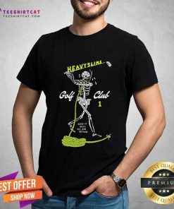 Good Heavyslime Golf Club Give It Hell Or Die Trying Skeleton T-Shirt