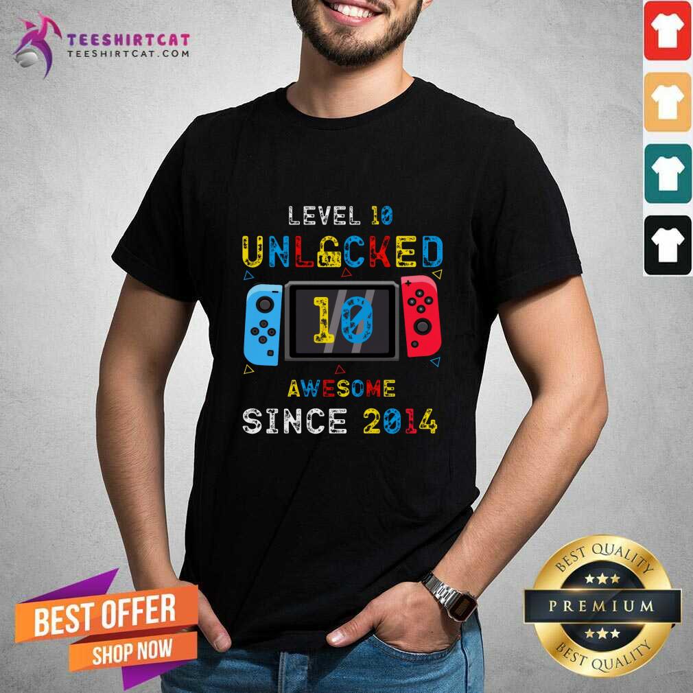 Shirt Good Level 10 Unlocked Awesome Since 2014 T-Shirt