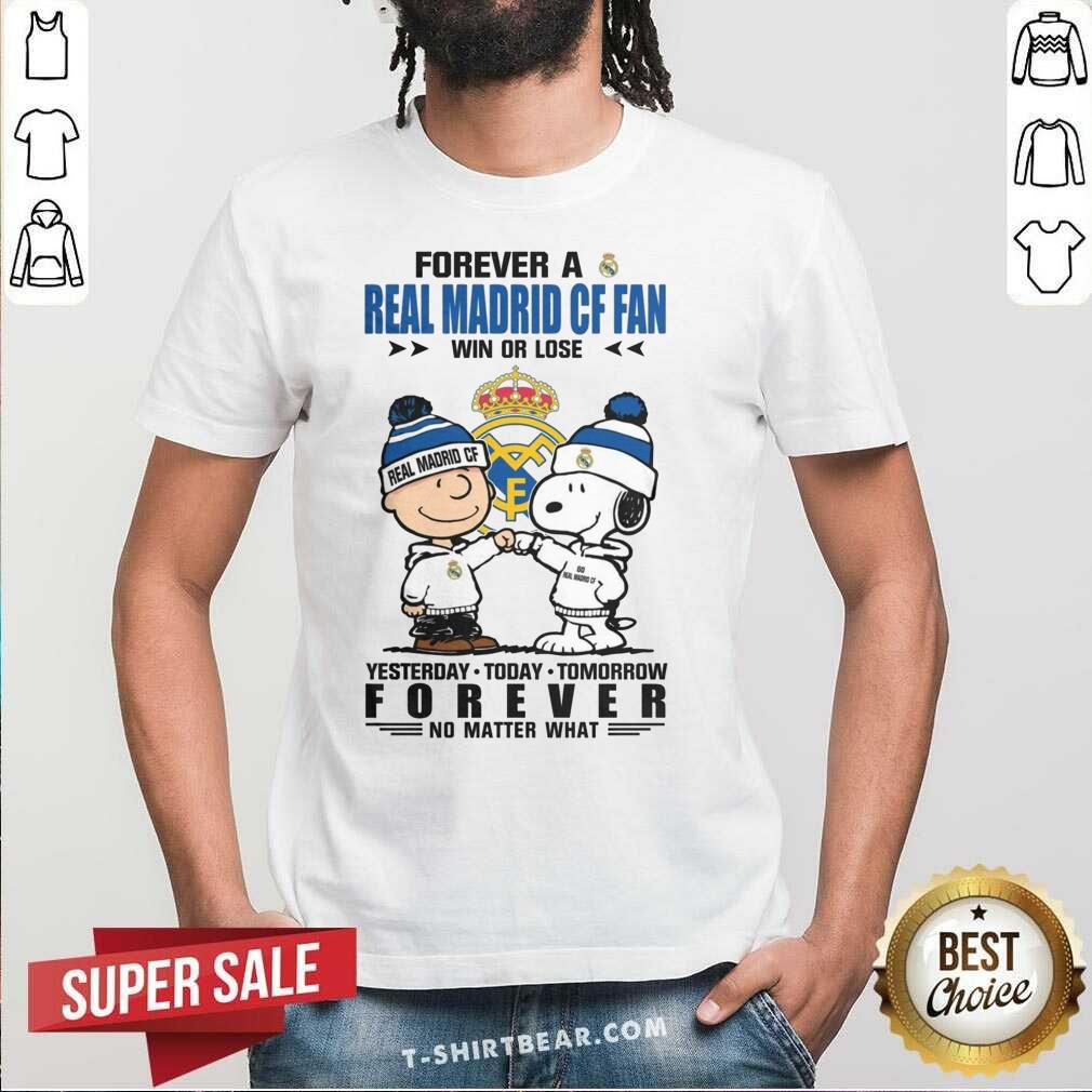 Shirt Good Real Madrid CF Fan Yesterday Today Tomorrow Forever T-Shirt