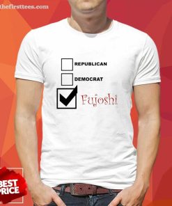 Good Republican Democrat Fujoshi T-Shirt