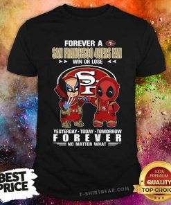 Good San Francisco 49ers Forever Fan Deadpool Wolverine T-Shirt