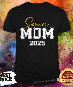 Good Senior Mom 2025 Class Of 2025 T-Shirt