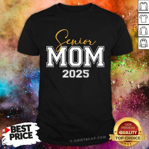Good Senior Mom 2025 Class Of 2025 T-Shirt