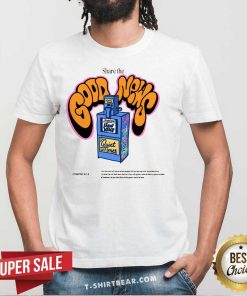 Good Share The Good News T-Shirt