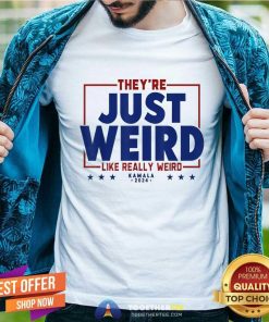 Good They’re Just Weird Kamala Harris 2024 Anti Trump T-Shirt