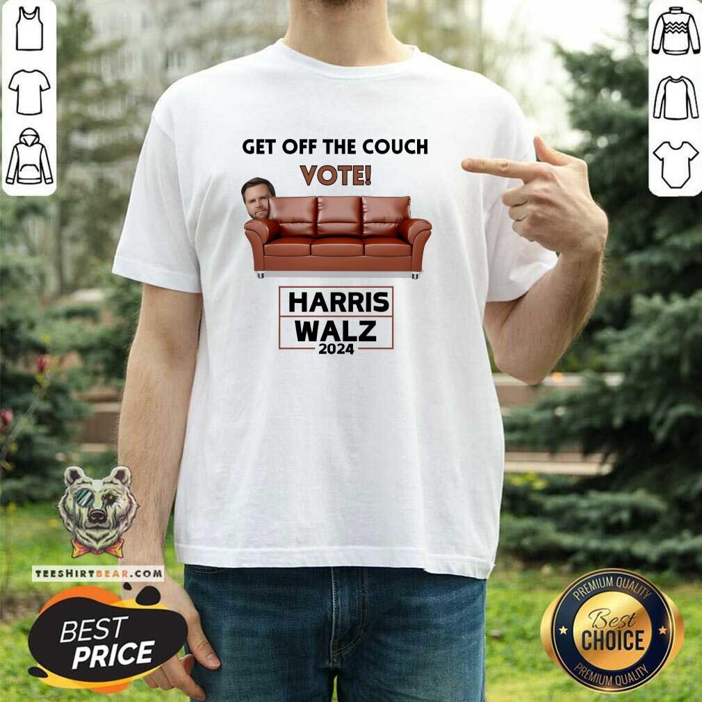 Shirt Great Get Off The Couch Vote Tim Walz Jd Vance Harris Walz 2024 T-Shirt