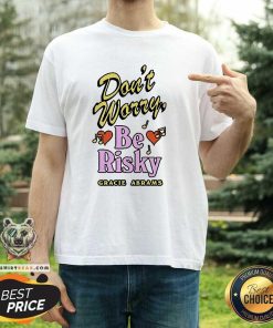 Great Gracie Abrams Don’t Worry Be Risky 2024 T-Shirt