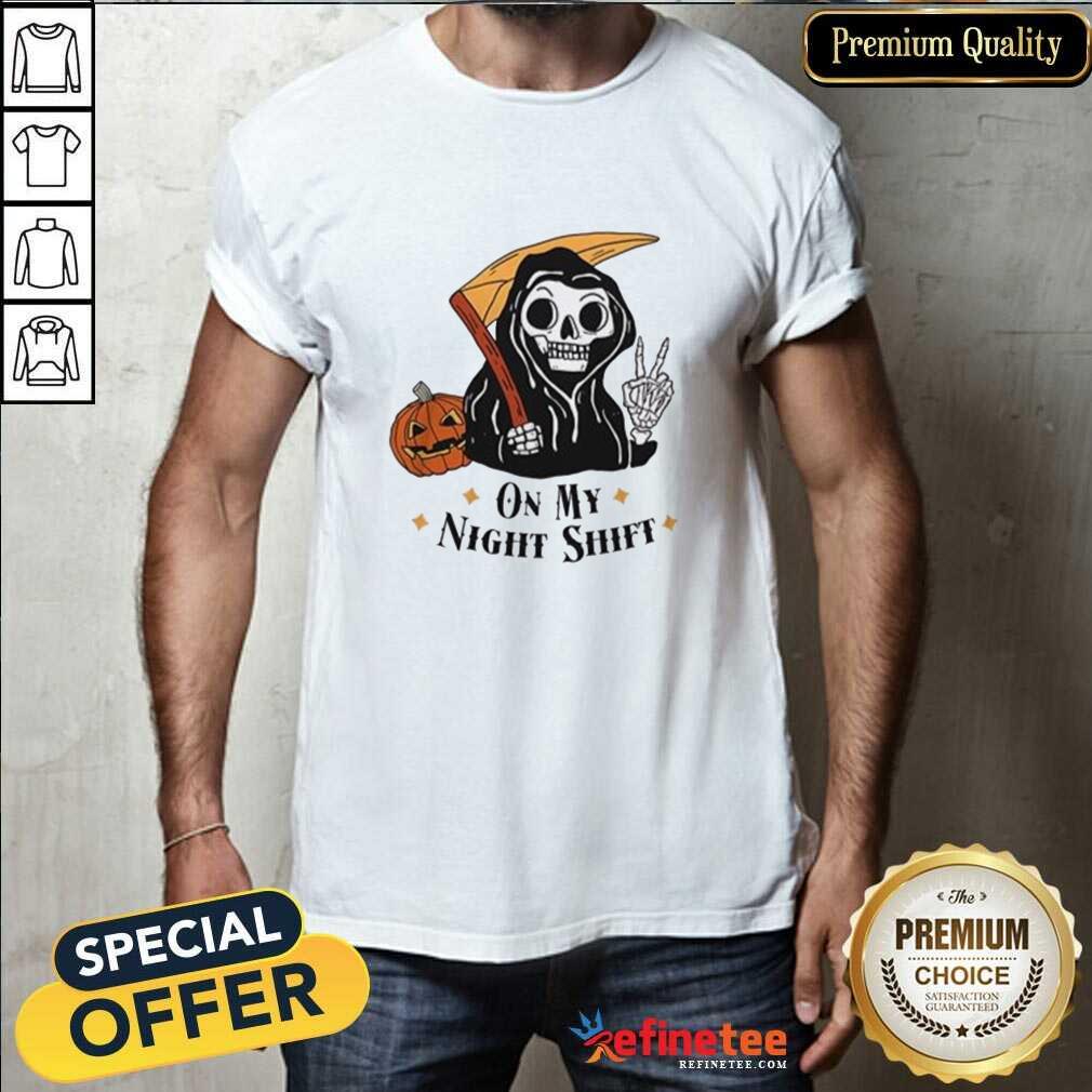 Shirt Great On My Night Shift Halloween T-Shirt
