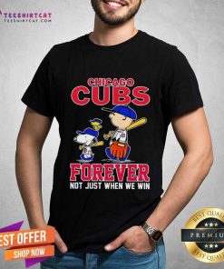 Great Peanuts Snoopy Chicago Cubs Forever Not Just When We Win T-Shirt