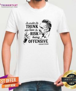 Great Think Risk Offensive Jordan Peterson T-Shirt