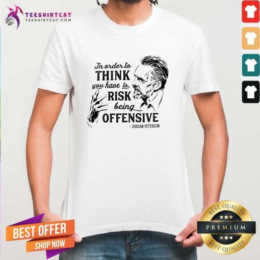 Great Think Risk Offensive Jordan Peterson T-Shirt