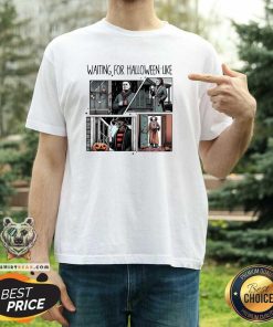 Great Waiting For Halloween Like Movie Horror Characters T-Shirt