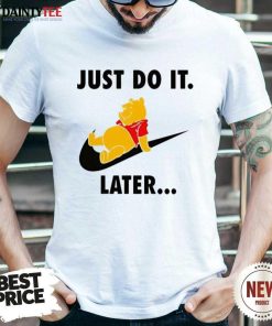 Great Winnie Pooh Just Do It Later Nike T-Shirt