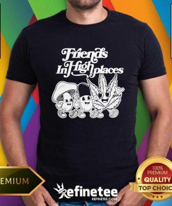 Happy Friends In High Places T-Shirt