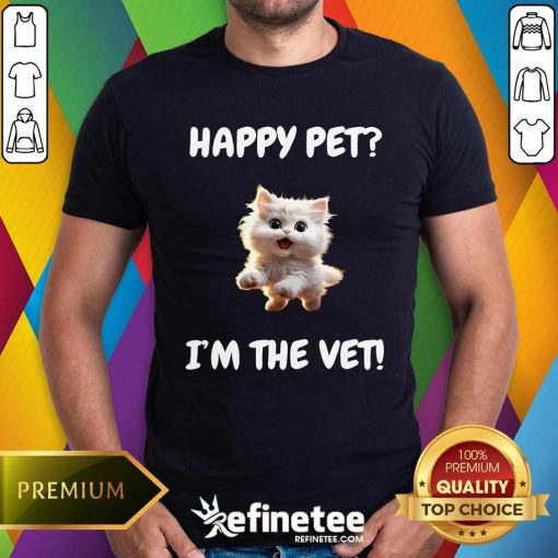 Happy Pet I'm The Vet T-Shirt