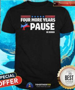 Hot Four More Years Pause Joe Biden Saying Donkey 2024 T-Shirt
