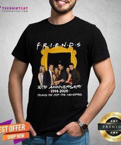 Hot Friends 30th Anniversary 1994-2024 The Memories Love T-Shirt